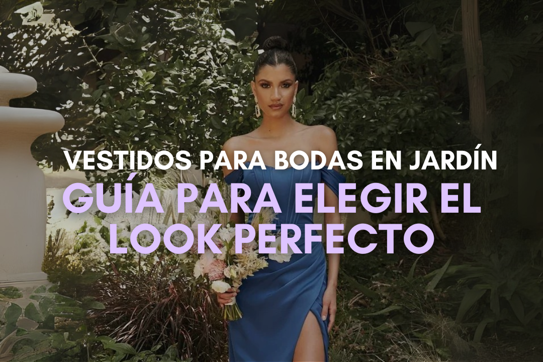 Vestidos Para Bodas En Jardín: Guía Para Elegir El Look Perfecto